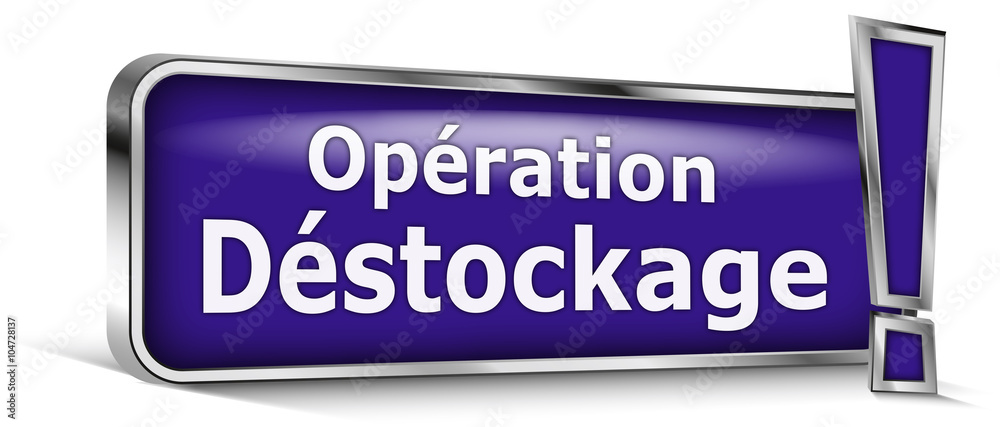 Opération destokage sur panneau bleu Opération destokage sur panneau bleu