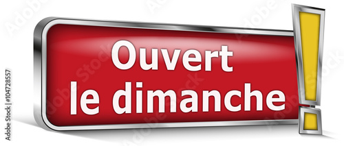 Ouvert le dimanche sur panneau rouge