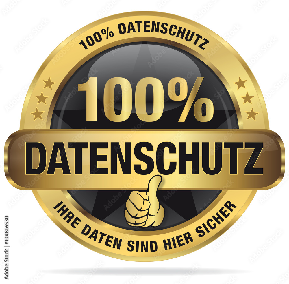 Datenschutz - Ihre Daten sind hier sicher - 100% Datenschutz Datenschutz - Ihre Daten sind hier sicher - 100% Datenschutz