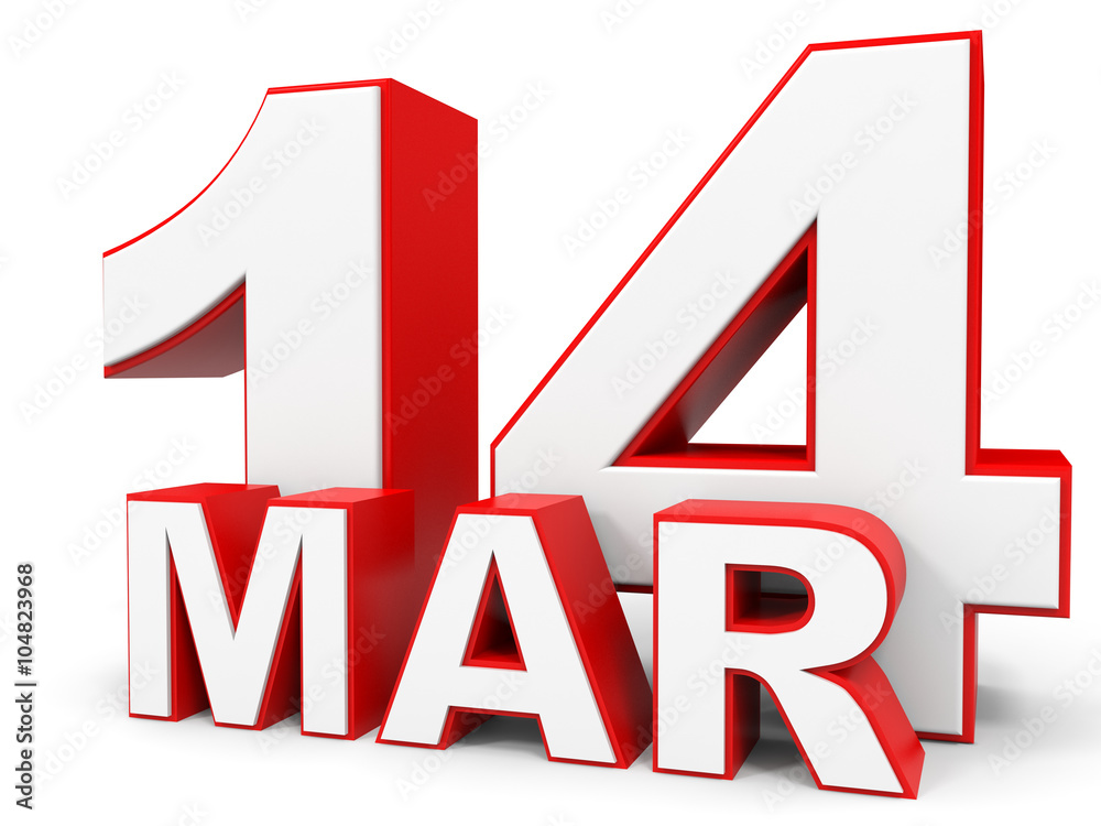 March 14. 3d text on white background. March 14. 3d text on white background.