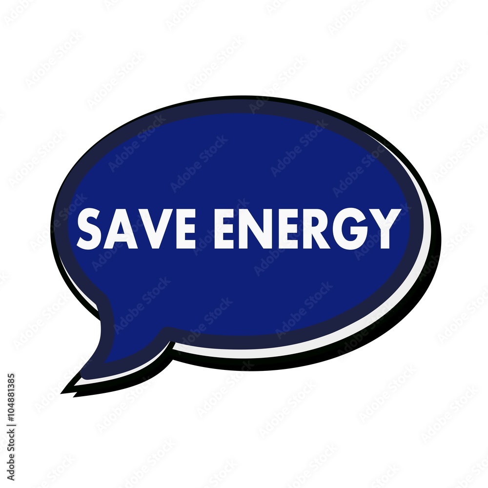 SAVE ENERGY wording on blue Speech bubbles SAVE ENERGY wording on blue Speech bubbles