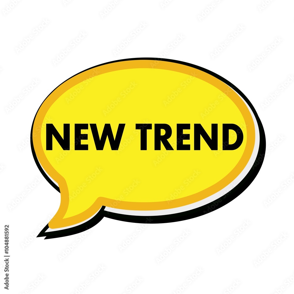 New trend wording on yellow Speech bubbles New trend wording on yellow Speech bubbles
