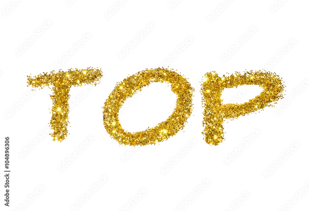 Word Top of golden glitter on white background Word Top of golden glitter on white background