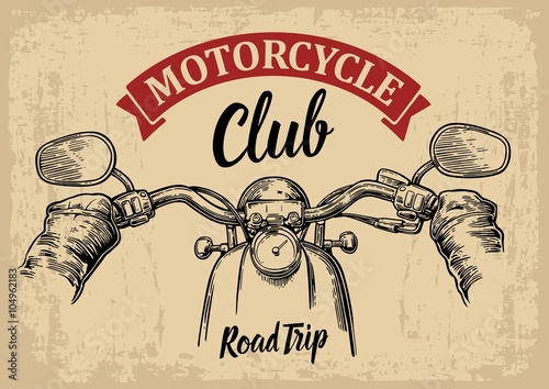 Biker driving a motorcycle rides. First-person view. Vector engraved illustration isolated on  bright vintage background. For web, poster motorcycle  club. Road Trip.