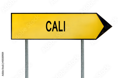 Yellow street concept sign Cali isolated on white