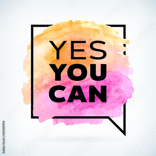 Abstract watercolor design speech bubble with motivation text
