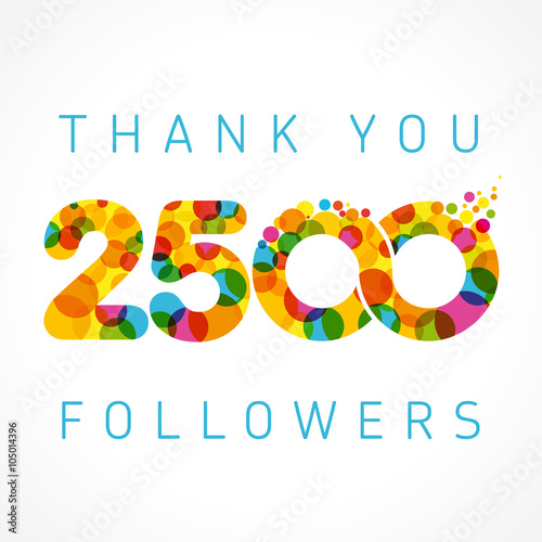 Thank you 2500 followers colored numbers. The vector thanks card for network friends with colorful bubbles