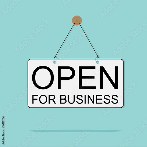 Open for business sign. Flat design for business financial marketing banking advertising commercial event web minimal concept cartoon illustration.