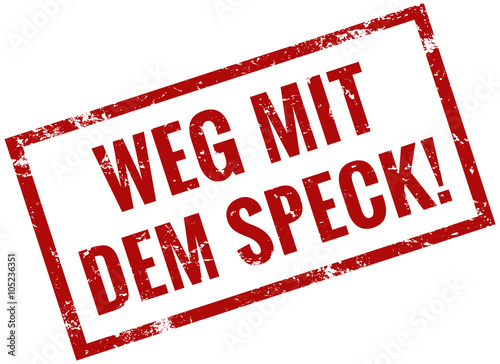 Weg mit dem Speck Stempel rot grunge 