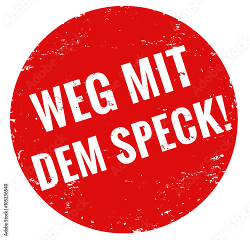 Weg mit dem Speck Stempel rot grunge 
