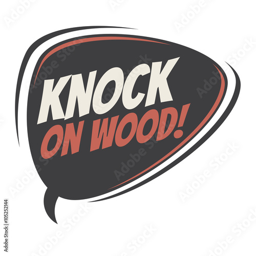 knock on wood retro speech balloon