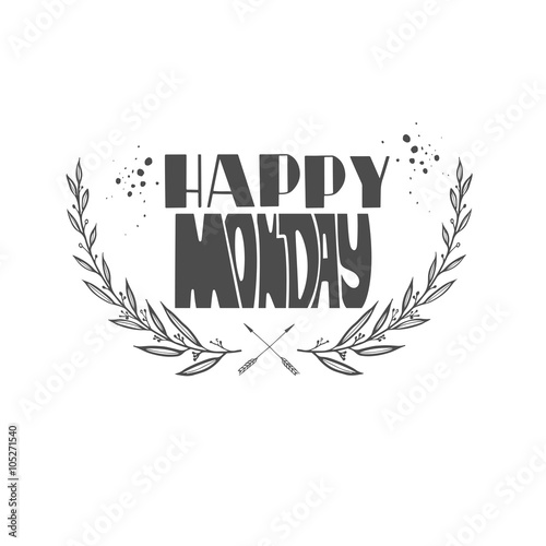 Happy monday. Inspirational and motivational quotes. 