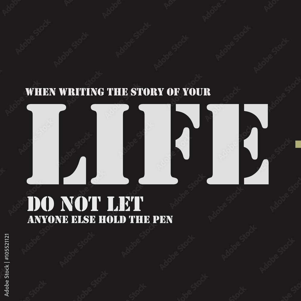 Fototapeta When writing the story of your life do not let anyone else hold the pen.