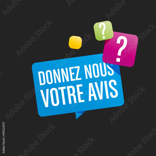 donnez nous votre avis