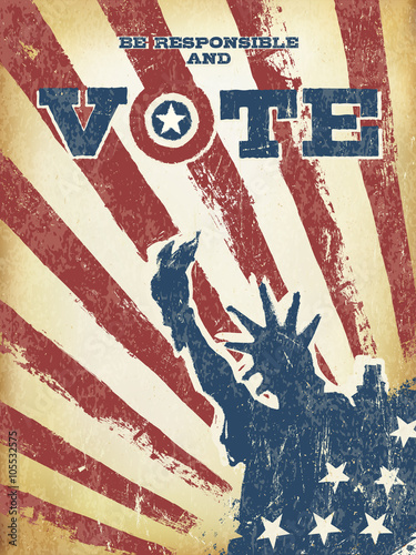 Be responsible and Vote! On USA map. Vintage patriotic poster to