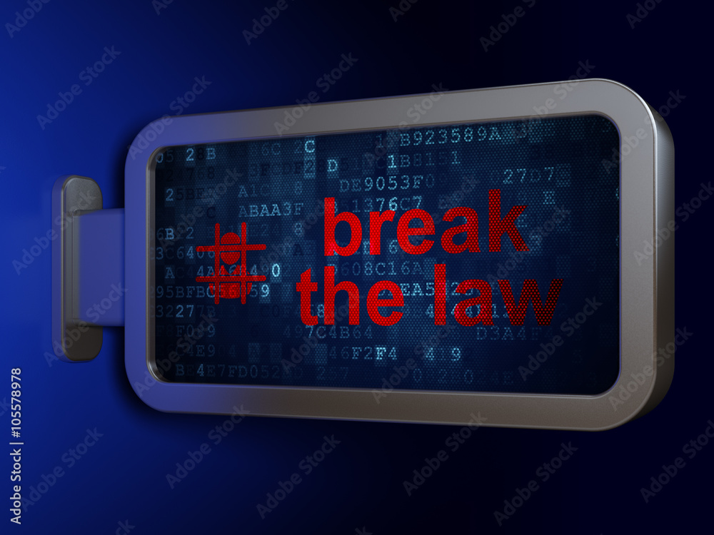 Law concept: Break The Law and Criminal on billboard background Law concept: Break The Law and Criminal on billboard background