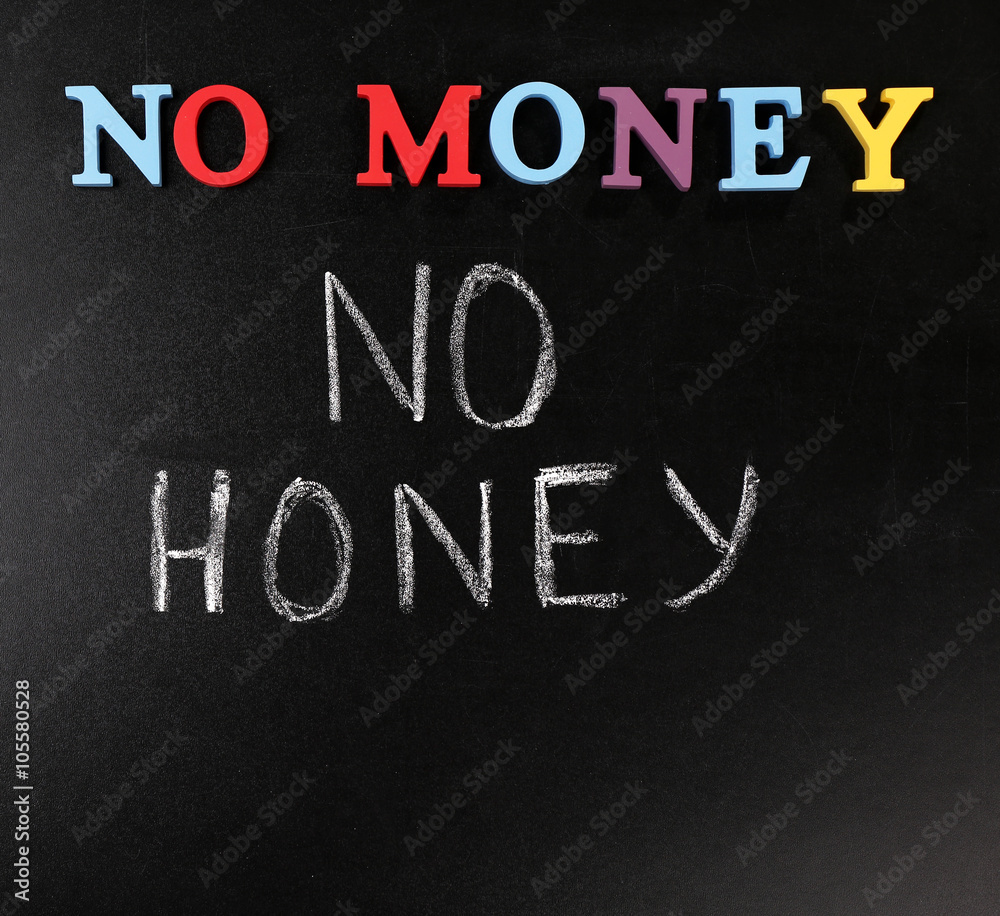 Obraz premium No money no honey concept on a blackboard background