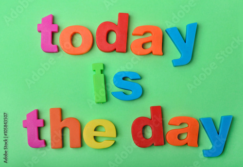 Words Today is the day on background