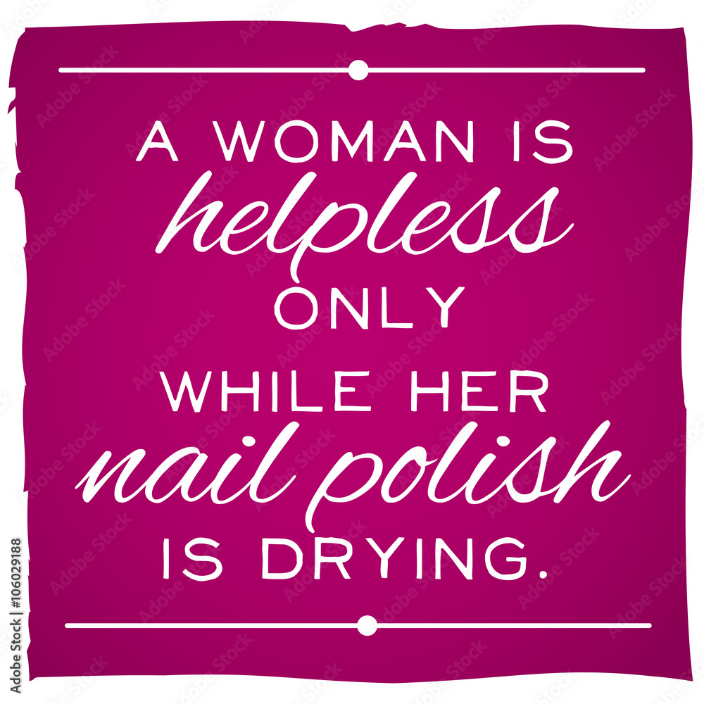 Inspirational quotation about woman. Vector art. Inspirational quotation about woman. Vector art.