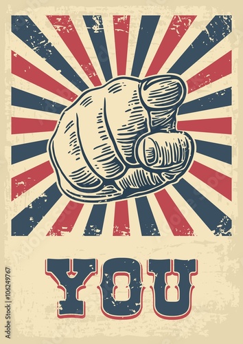 Motivational poster with hand pointing at you or the viewer listen text. Finger at viewer, from front.  Vector black vintage engraved illustration. I want you.