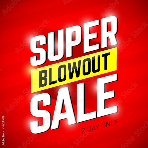Super Blowout Sale banner design. Special offer, big sale, clearance. 
