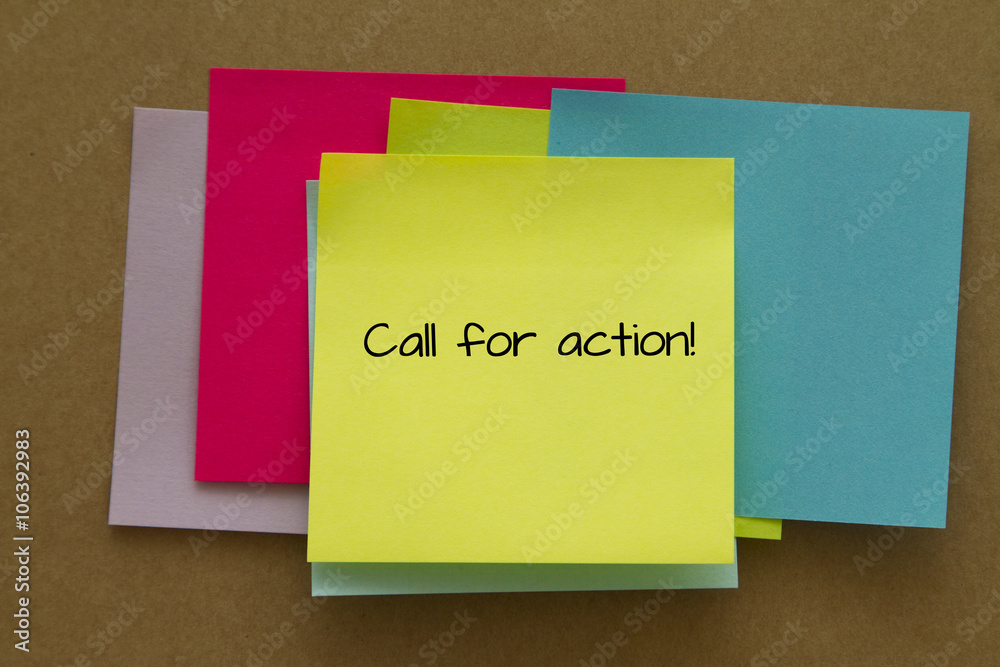 Call for action written on sticky notes. Call for action written on sticky notes.