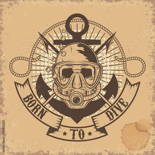 Born to Dive. Skull in dive mask on grunge background.