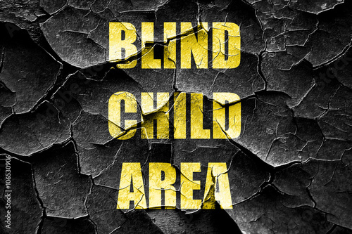 Grunge cracked Blind child area sign