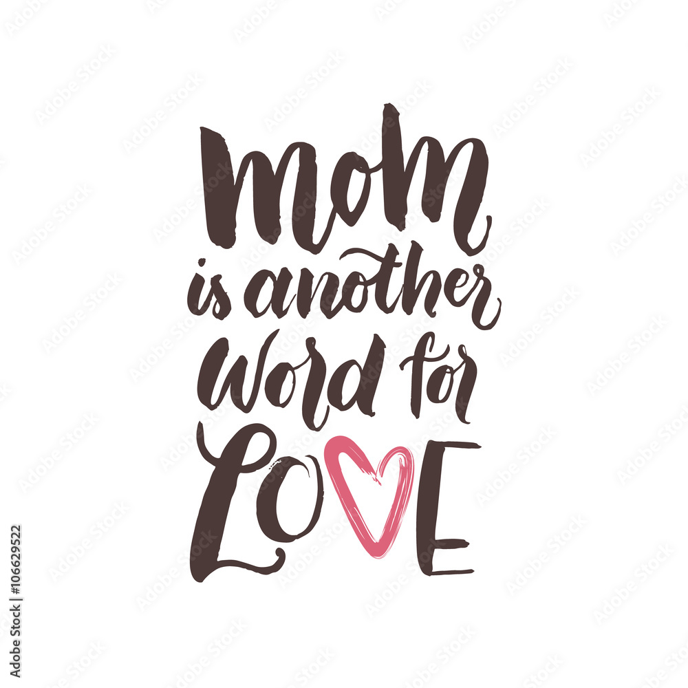Mom is another word for love. The inspirational handwritten phrase with  pink heart on a white background. Stock Vector | Adobe Stock