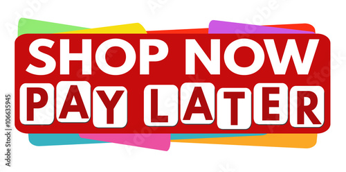 Shop now pay later banner or label for business promotion