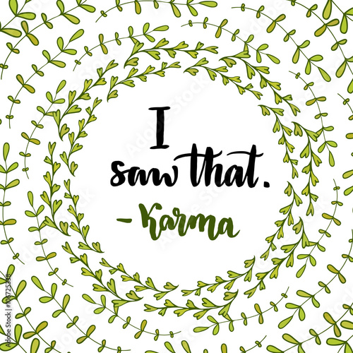 Vector illustration with lettering - I saw that Karma. Handwritten phrase