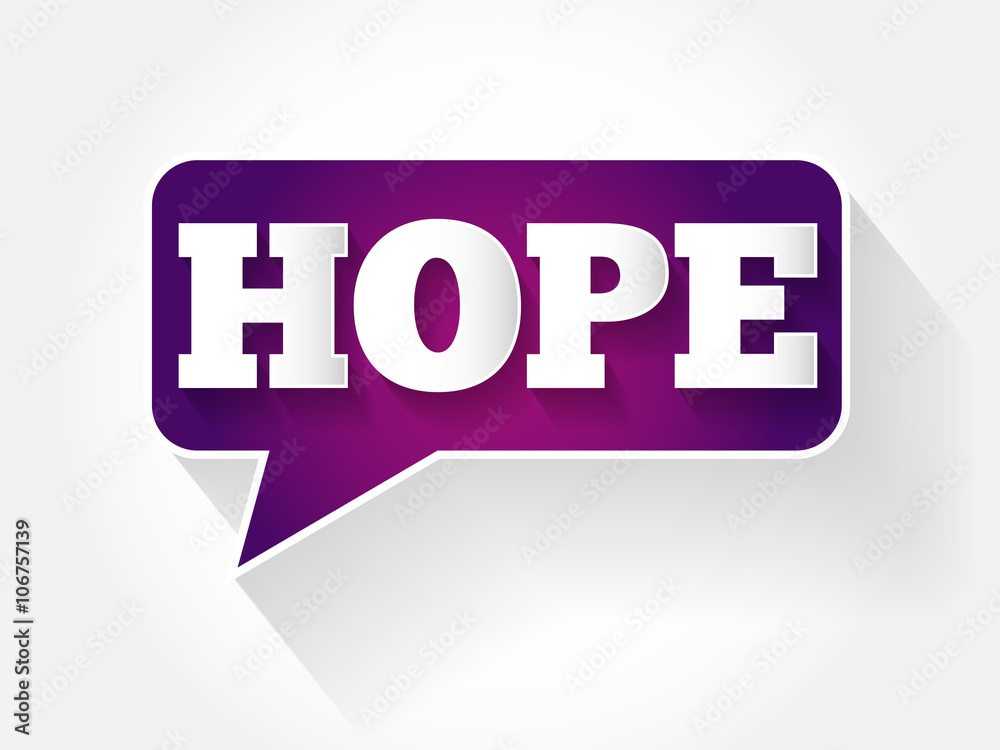HOPE text message bubble, flat business concept background HOPE text message bubble, flat business concept background