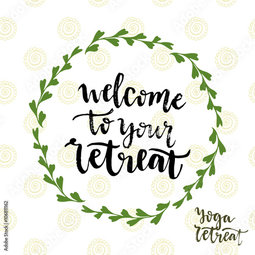 Welcome to your retreat. Vector icon with lettering. Yoga retreat poster