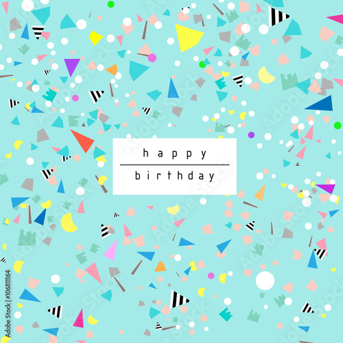 Birthday background with confetti. Fun party card. Vector.