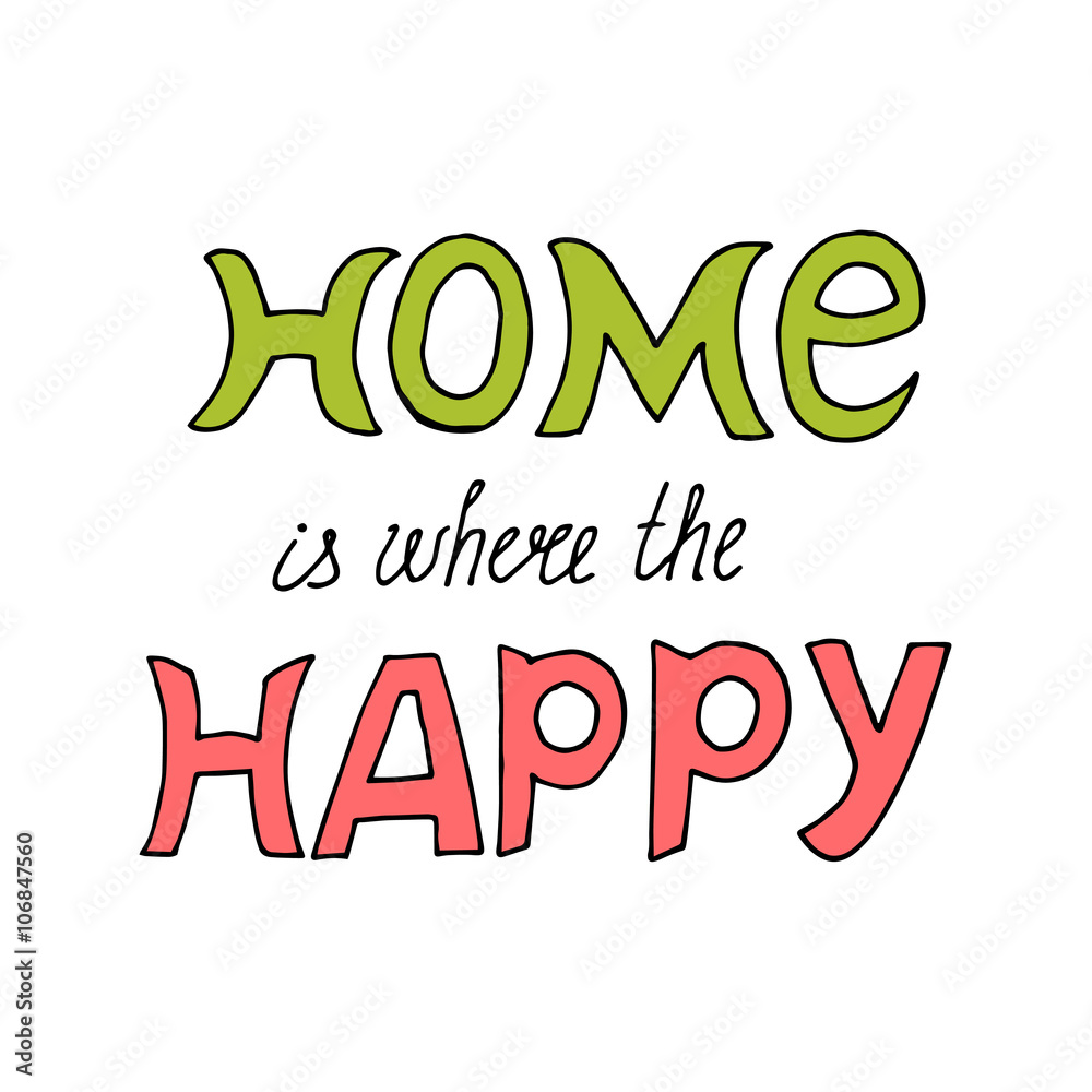 Fototapeta premium Home is where the happy