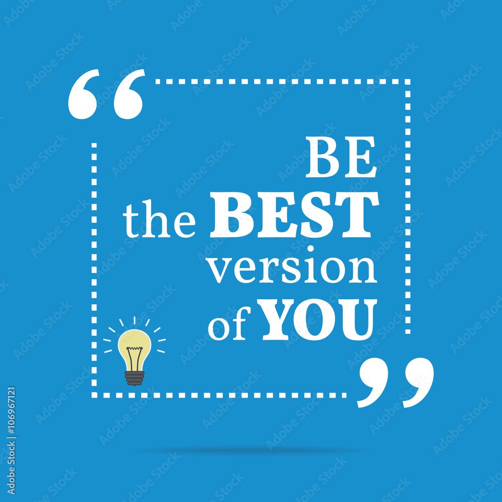 Inspirational motivational quote. Be the best version of you. Stock