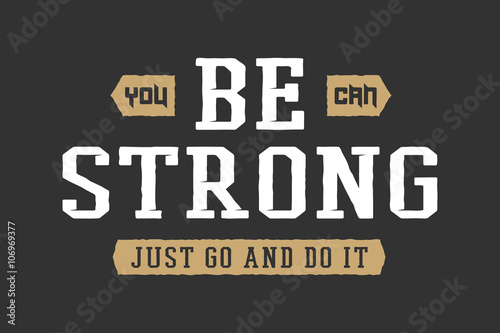 Vintage slogan with motivation. Vector illustration