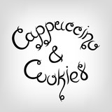 Vector Hand-drawn Lettering.  Cappuccino and Cookies.