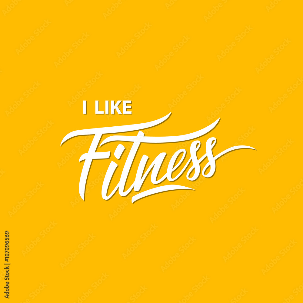 I like fitness. Workout and sport motivation quote. Vector lettering.
