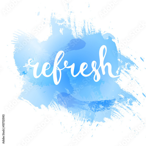 Refresh. Hand drawn typography poster.