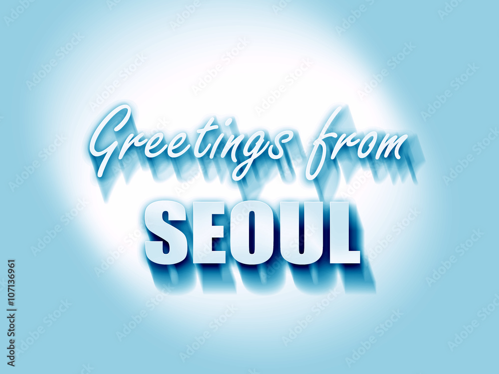 Greetings from seoul Greetings from seoul