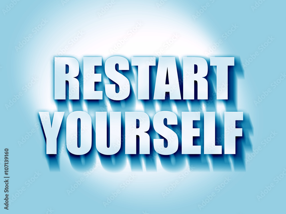 restart yourself