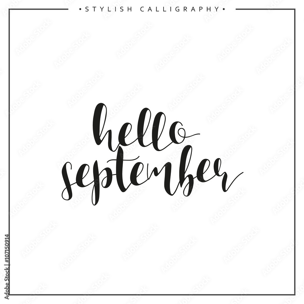 Hello september. Time of year. Phrase in english calligraphy handmade. Stylish, modern calligraphic. Elite calligraphy. Quote. Search for design of brochures, posters web design. The calendar. Hello september. Time of year. Phrase in english calligraphy handmade. Stylish, modern calligraphic. Elite calligraphy. Quote. Search for design of brochures, posters web design. The calendar.