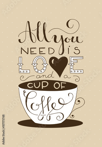 all you need is love and a cup of coffee