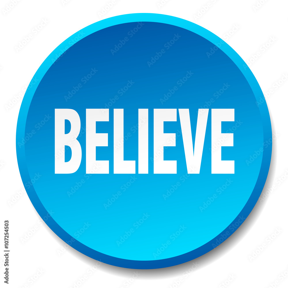 believe blue round flat isolated push button believe blue round flat isolated push button