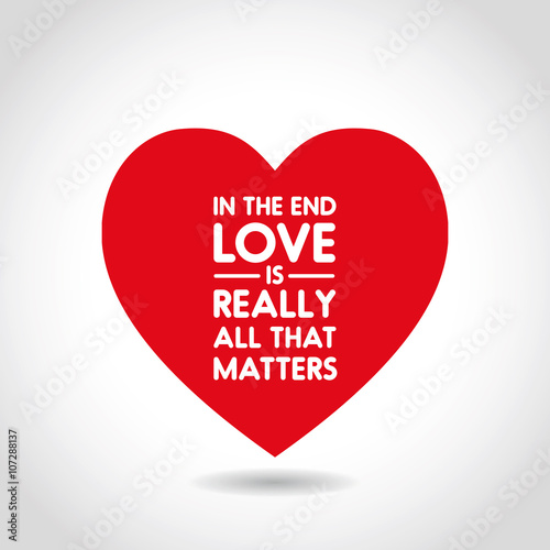 In the end love is really all that matters