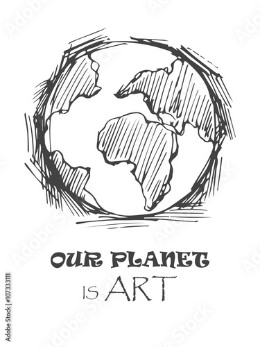 Vector illustration of  hand-drawn global, earth, planet cool sketch with signature our planet is art