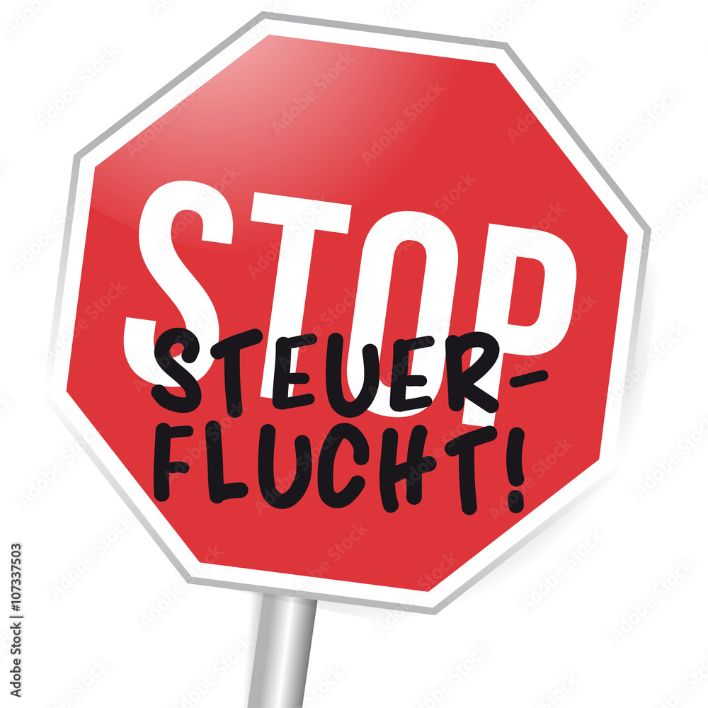 Stopschild - Stop Steuerflucht! Stopschild - Stop Steuerflucht!