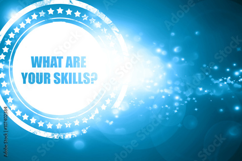 Blue stamp on a glittering background: what are your skills
