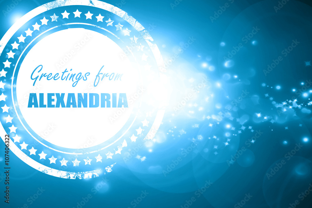 Blue stamp on a glittering background: Greetings from alexandria Blue stamp on a glittering background: Greetings from alexandria